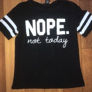 “Nope Not Today” T-Shirt
